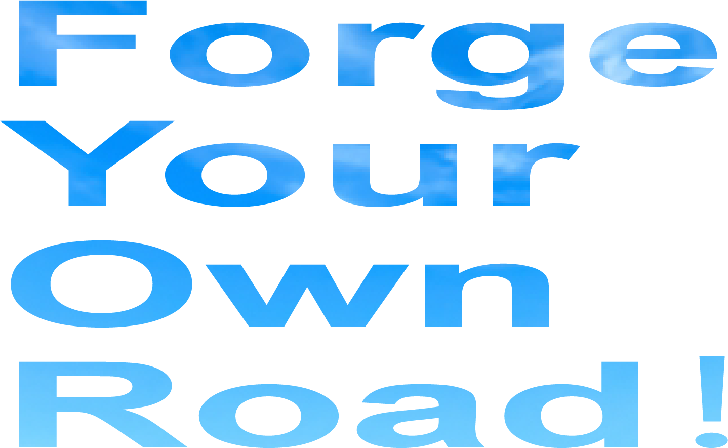 Forge Your Own Road！